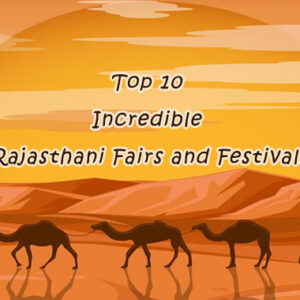 Top 10 Incredible Rajasthani Fairs and Festivals