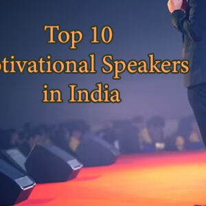 Top 10 Motivational Speakers in India