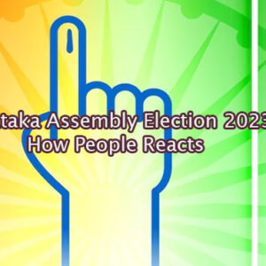 Karnataka Assembly Election 2023: How People Reacts